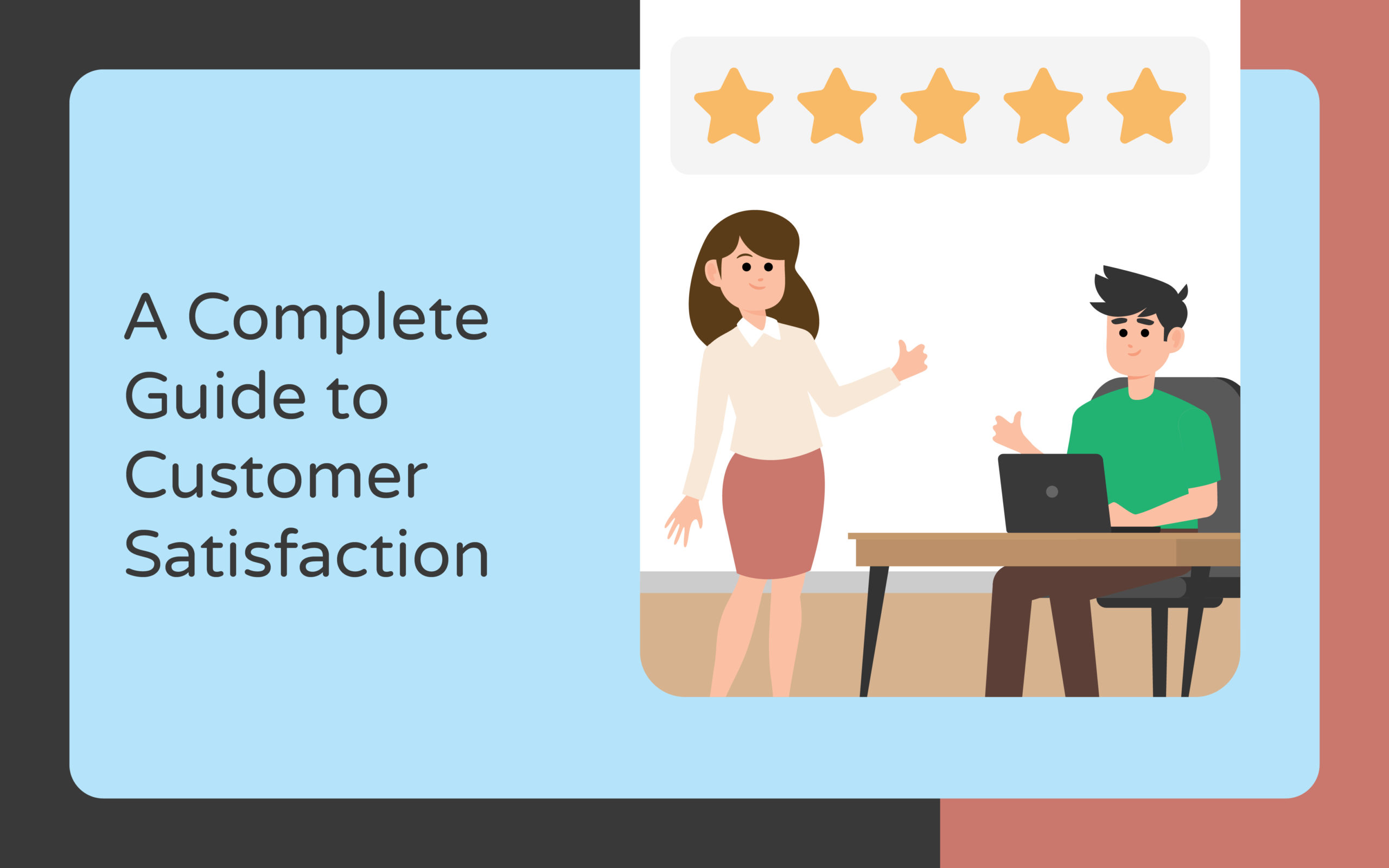 A Complete Guide to Customer Satisfaction