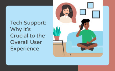 Tech Support: Why It’s Crucial to the Overall User Experience