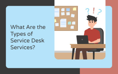 What Are the Types of Service Desk Services?