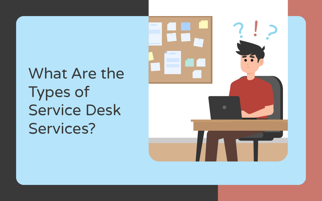 What Are the Types of Service Desk Services